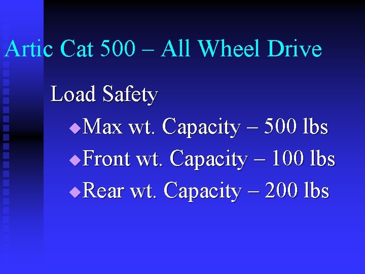 Artic Cat 500 – All Wheel Drive Load Safety u. Max wt. Capacity –