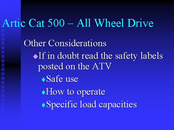 Artic Cat 500 – All Wheel Drive Other Considerations u. If in doubt read