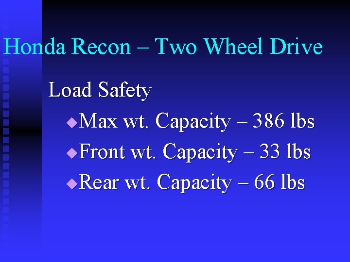 Honda Recon – Two Wheel Drive Load Safety u. Max wt. Capacity – 386
