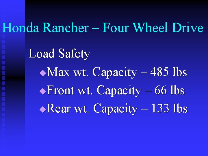 Honda Rancher – Four Wheel Drive Load Safety u. Max wt. Capacity – 485