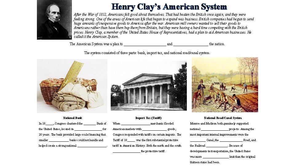 Henry Clay’s American System After the War of 1812, Americans felt good about themselves.