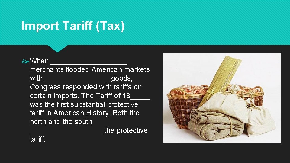 Import Tariff (Tax) When __________ merchants flooded American markets with ________ goods, Congress responded