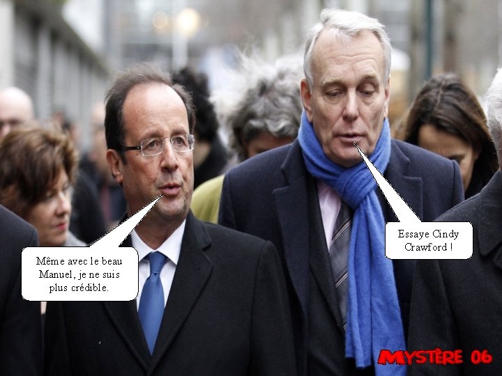 Essaye Cindy Crawford ! Même avec le beau Manuel, je ne suis plus crédible.