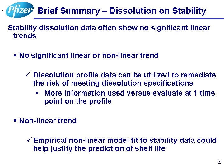 , Brief Summary – Dissolution on Stability dissolution data often show no significant linear