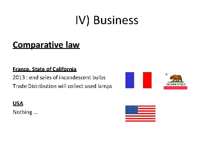 IV) Business Comparative law France, State of California 2013 : end sales of incandescent