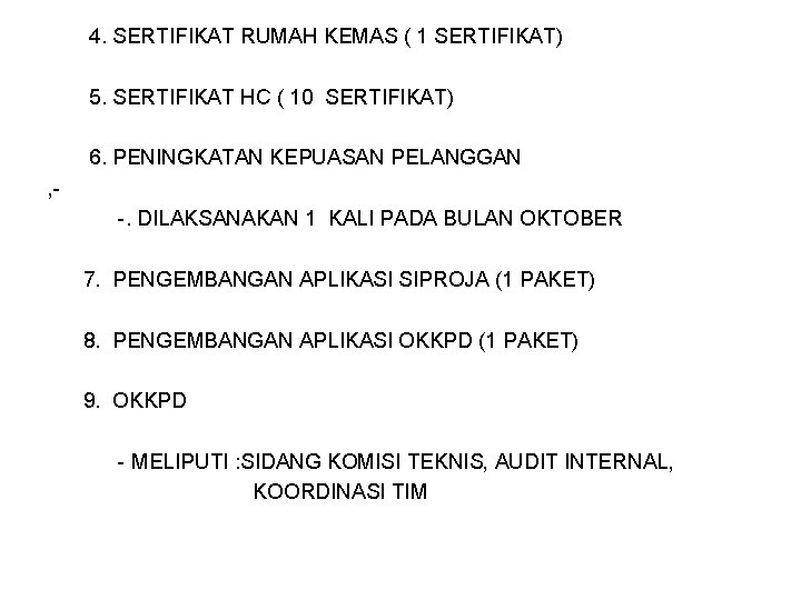 4. SERTIFIKAT RUMAH KEMAS ( 1 SERTIFIKAT) 5. SERTIFIKAT HC ( 10 SERTIFIKAT) 6.