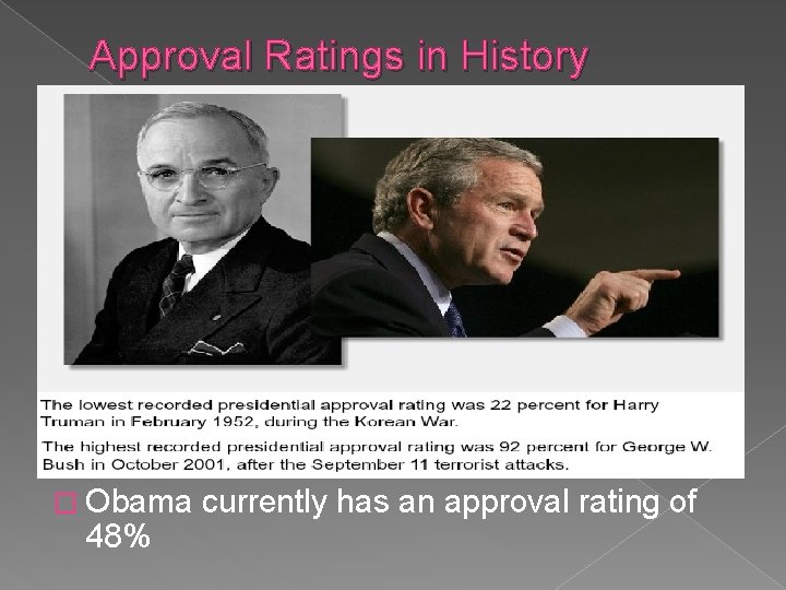 Approval Ratings in History � Obama 48% currently has an approval rating of 