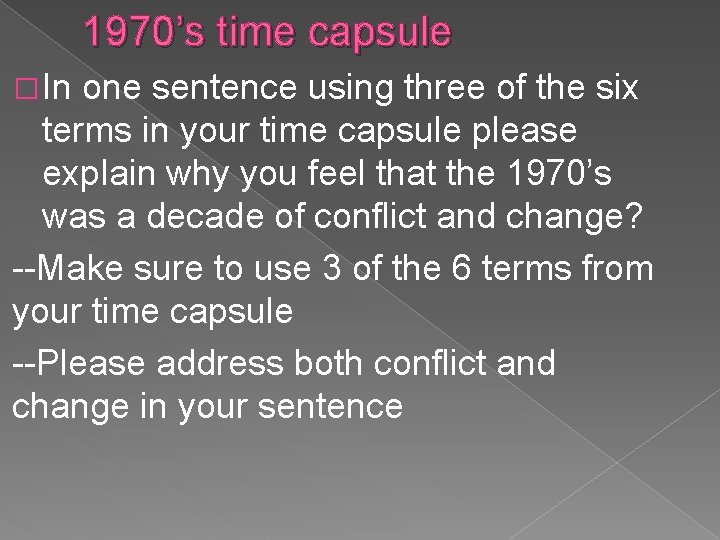 1970’s time capsule � In one sentence using three of the six terms in