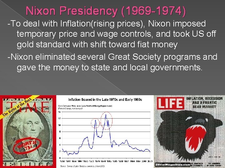 Nixon Presidency (1969 -1974) -To deal with Inflation(rising prices), Nixon imposed temporary price and