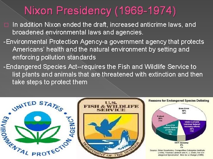 Nixon Presidency (1969 -1974) In addition Nixon ended the draft, increased anticrime laws, and