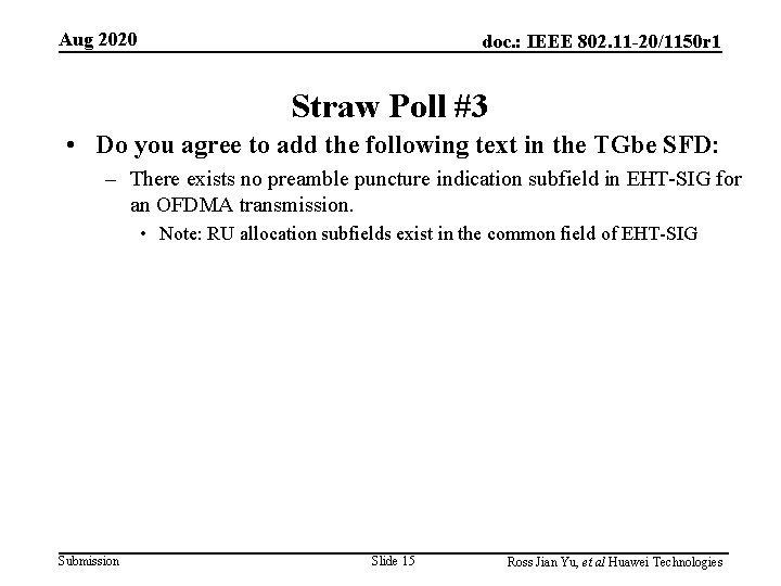 Aug 2020 doc. : IEEE 802. 11 -20/1150 r 1 Straw Poll #3 •