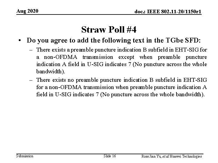 Aug 2020 doc. : IEEE 802. 11 -20/1150 r 1 Straw Poll #4 •