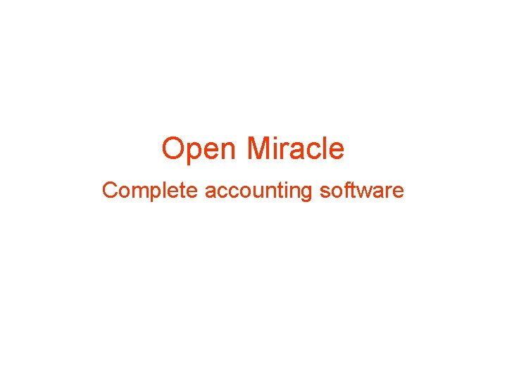 Open Miracle Complete accounting software Open Miracle Complete accounting software