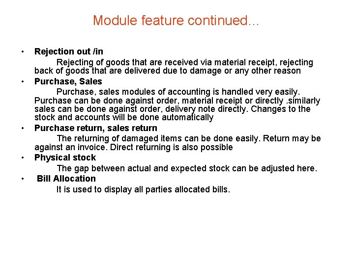 Module feature continued… • • • Rejection out /in Rejecting of goods that are Module feature continued… • • • Rejection out /in Rejecting of goods that are