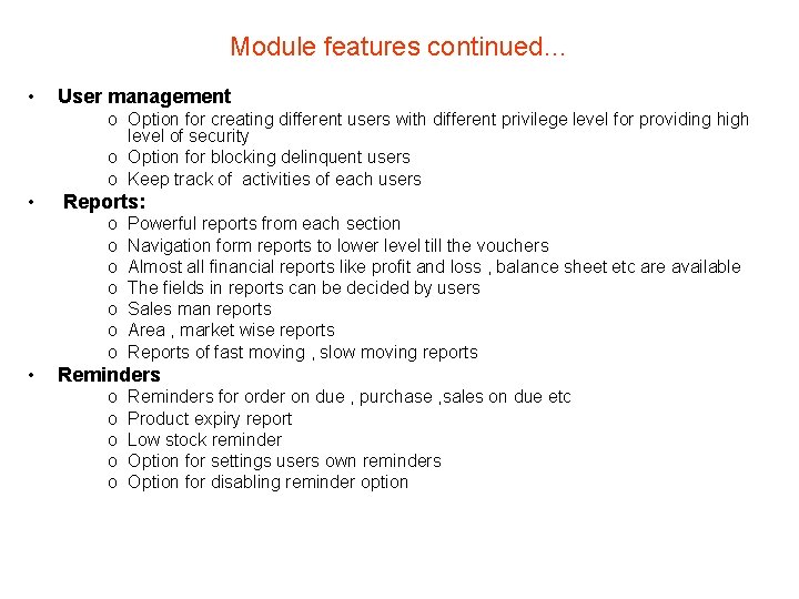 Module features continued… • User management o Option for creating different users with different Module features continued… • User management o Option for creating different users with different