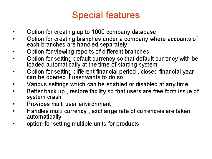 Special features • • • Option for creating up to 1000 company database Option Special features • • • Option for creating up to 1000 company database Option