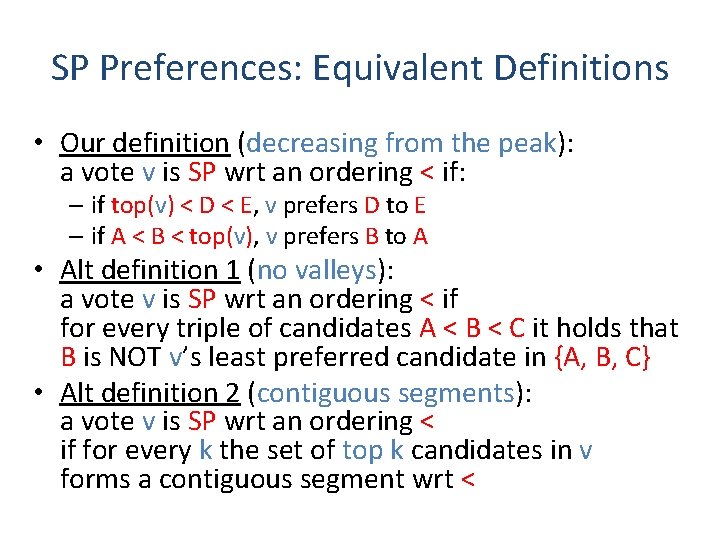 SP Preferences: Equivalent Definitions • Our definition (decreasing from the peak): a vote v