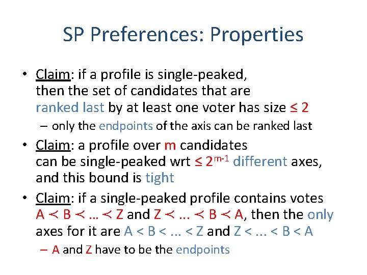 SP Preferences: Properties • Claim: if a profile is single-peaked, then the set of
