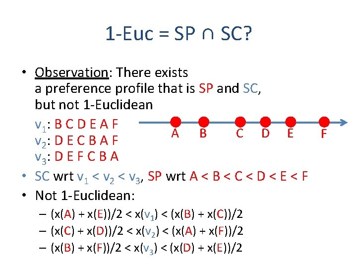 1 -Euc = SP ∩ SC? • Observation: There exists a preference profile that