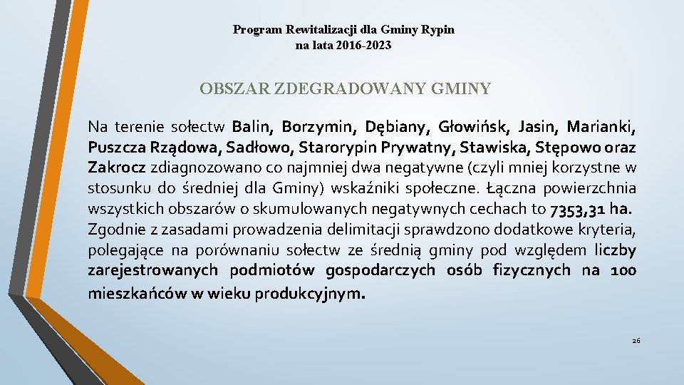 Program Rewitalizacji dla Gminy Rypin na lata 2016 -2023 OBSZAR ZDEGRADOWANY GMINY Na terenie