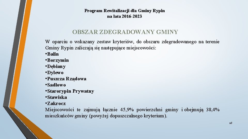 Program Rewitalizacji dla Gminy Rypin na lata 2016 -2023 OBSZAR ZDEGRADOWANY GMINY W oparciu