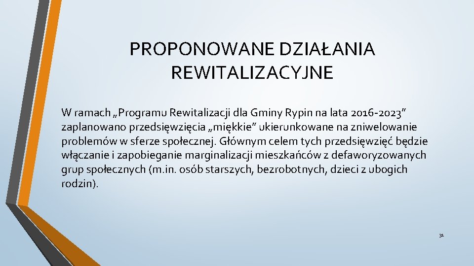 PROPONOWANE DZIAŁANIA REWITALIZACYJNE W ramach „Programu Rewitalizacji dla Gminy Rypin na lata 2016 -2023”