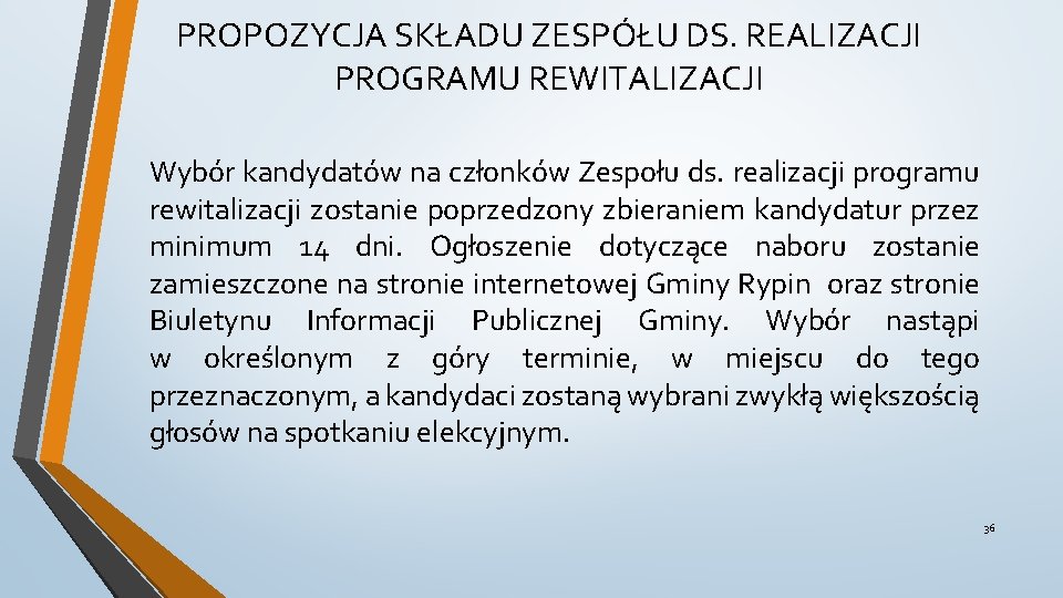 PROPOZYCJA SKŁADU ZESPÓŁU DS. REALIZACJI PROGRAMU REWITALIZACJI Wybór kandydatów na członków Zespołu ds. realizacji