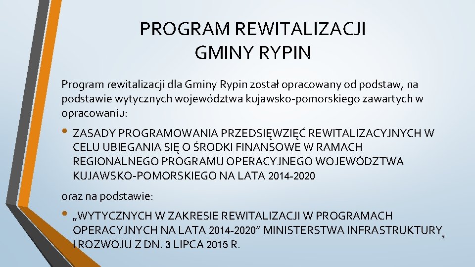 PROGRAM REWITALIZACJI GMINY RYPIN Program rewitalizacji dla Gminy Rypin został opracowany od podstaw, na