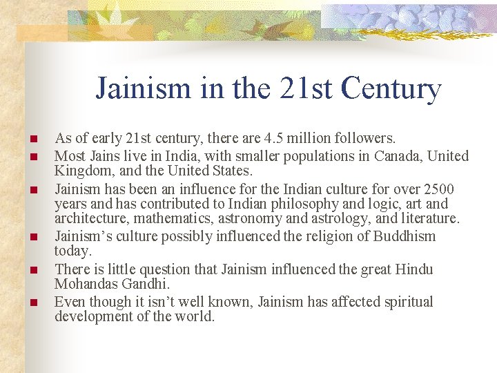 Jainism in the 21 st Century n n n As of early 21 st