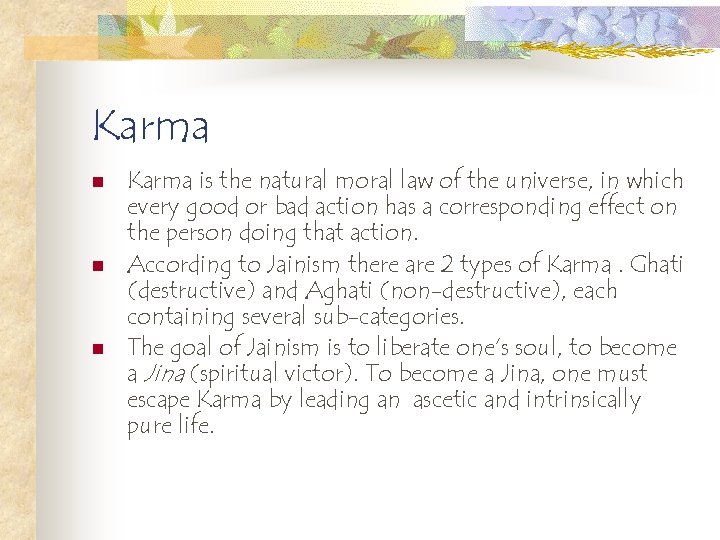 Karma n n n Karma is the natural moral law of the universe, in