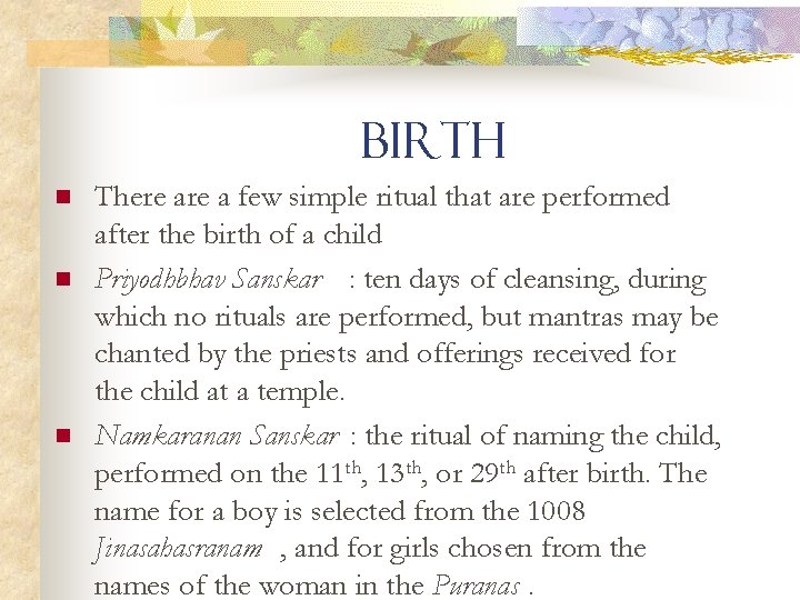 Birth n n n There a few simple ritual that are performed after the