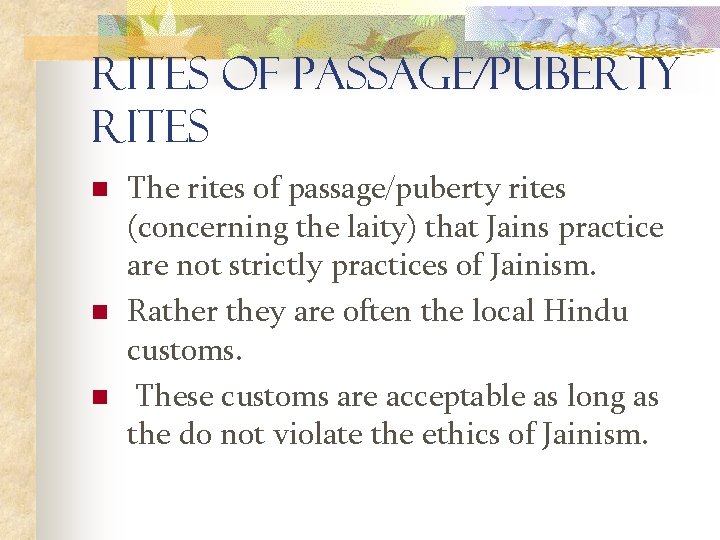 Rites of Passage/Puberty Rites n n n The rites of passage/puberty rites (concerning the
