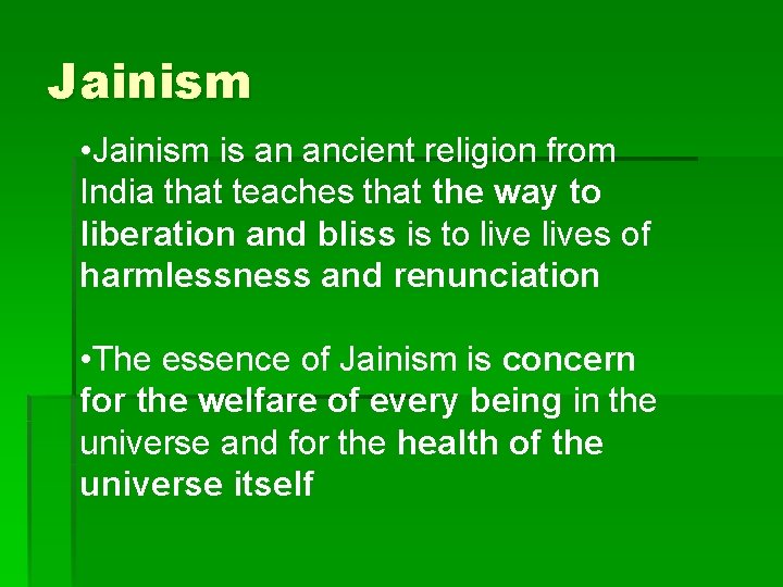 Jainism • Jainism is an ancient religion from India that teaches that the way