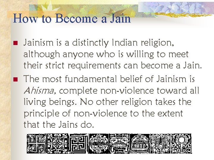 How to Become a Jain n n Jainism is a distinctly Indian religion, although