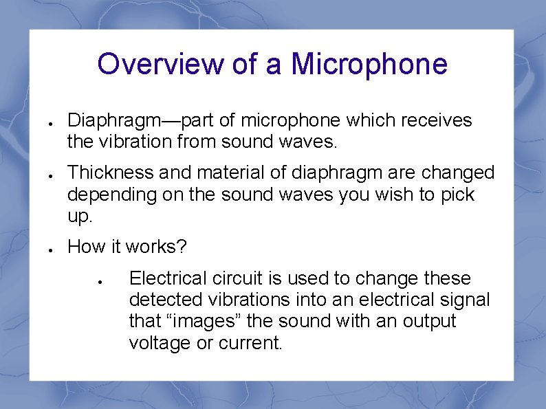 Overview of a Microphone Diaphragm—part of microphone which receives the vibration from sound waves.