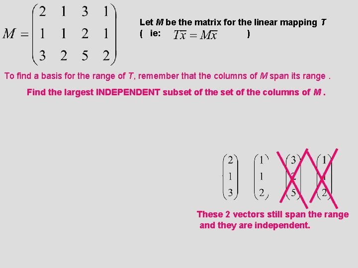 Let M be the matrix for the linear mapping T ( ie: ) To