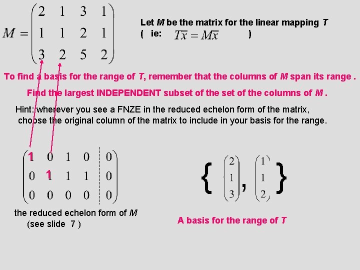 Let M be the matrix for the linear mapping T ( ie: ) To