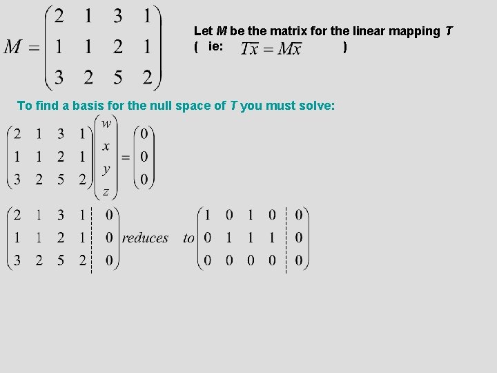 Let M be the matrix for the linear mapping T ( ie: ) To