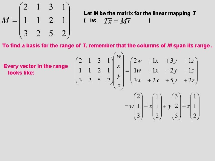 Let M be the matrix for the linear mapping T ( ie: ) To