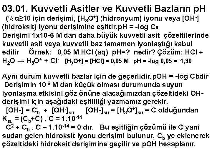 03. 01. Kuvvetli Asitler ve Kuvvetli Bazların p. H (%α≥ 10 için derişimi, [H