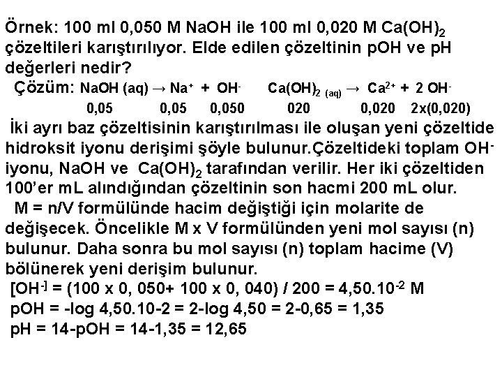 Örnek: 100 ml 0, 050 M Na. OH ile 100 ml 0, 020 M