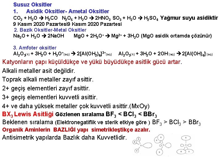 Susuz Oksitler 1. Asidik Oksitler- Ametal Oksitler CO 2 + H 2 O H