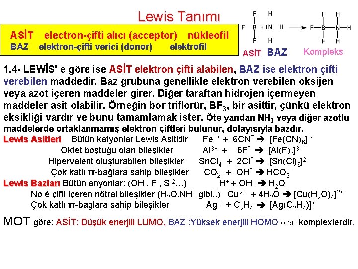 Lewis Tanımı ASİT electron-çifti alıcı (acceptor) nükleofil BAZ elektron-çifti verici (donor) elektrofil ASİT BAZ