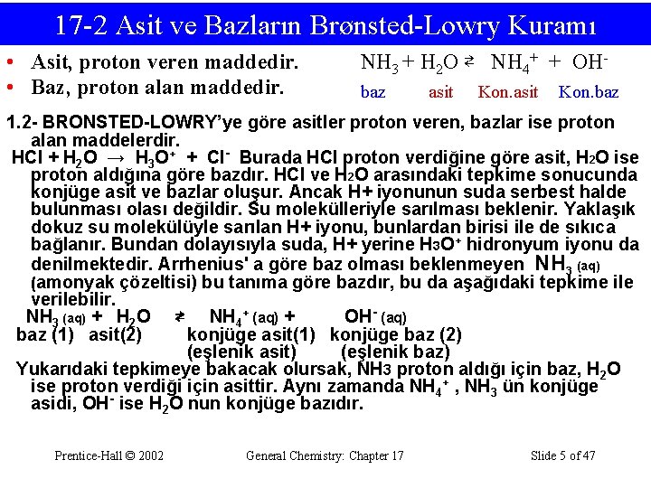 17 -2 Asit ve Bazların Brønsted-Lowry Kuramı • Asit, proton veren maddedir. • Baz,