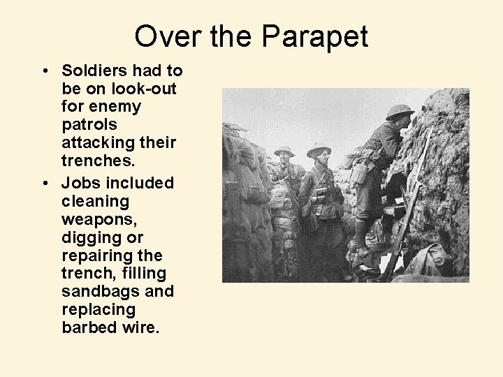 Over the Parapet • Soldiers had to be on look-out for enemy patrols attacking