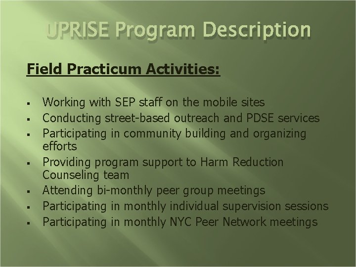 UPRISE Program Description Field Practicum Activities: § § § § Working with SEP staff