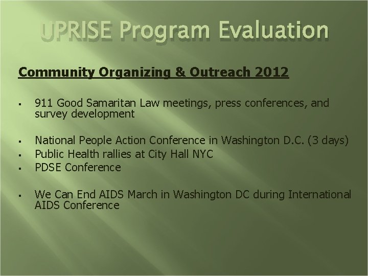 UPRISE Program Evaluation Community Organizing & Outreach 2012 § § § 911 Good Samaritan