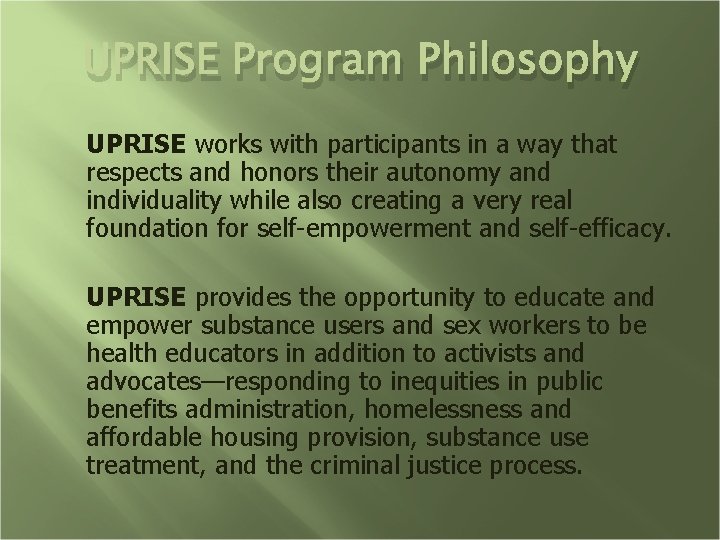 UPRISE Program Philosophy UPRISE works with participants in a way that respects and honors