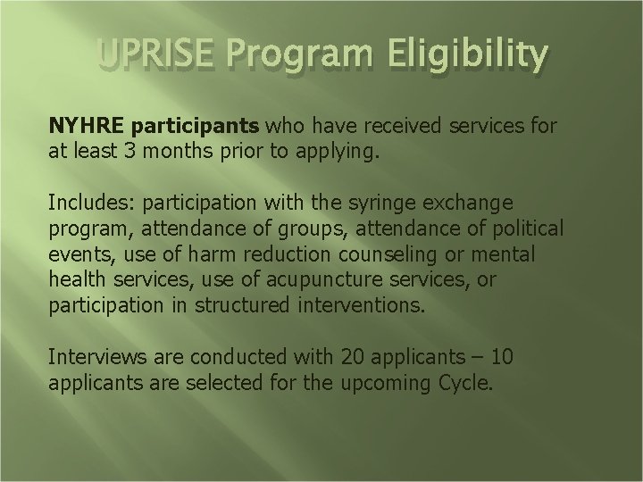 UPRISE Program Eligibility NYHRE participants who have received services for at least 3 months