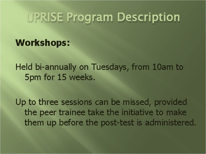 UPRISE Program Description Workshops: Held bi-annually on Tuesdays, from 10 am to 5 pm
